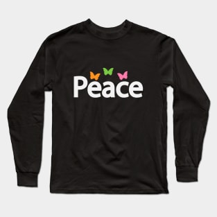 Peace being peaceful creative text design Long Sleeve T-Shirt